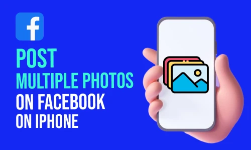 How to Post Multiple Photos on Facebook on iPhone